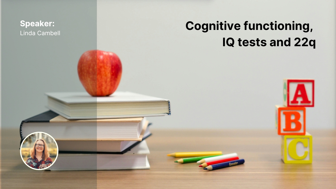 Webinar Cognitive functioning, IQ tests and 22q _ Linda