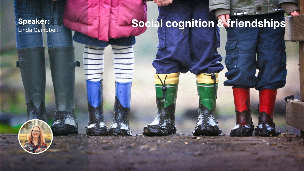 Webinar Social cognition & friendships _ Linda