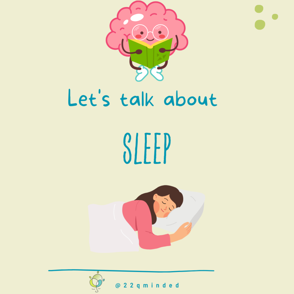 An illustrated design featuring a happy brain character reading a book with the text 'Let's talk about sleep' and an illustration of a person peacefully sleeping. Includes the handle '@22qminded' at the bottom.